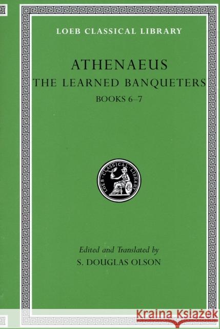 The Learned Banqueters Athenaeus 9780674996243 Loeb Classical Library
