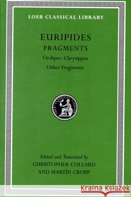 Fragments: Oedipus-Chrysippus. Other Fragments Euripides 9780674996311 Harvard University Press