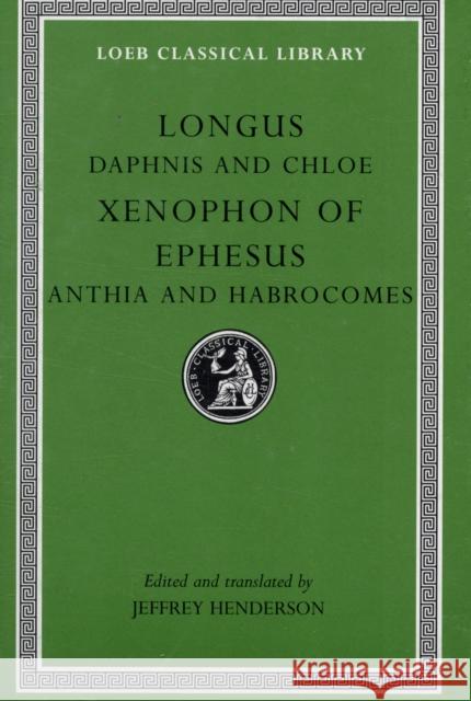 Daphnis and Chloe/Xenophon of Ephesus/Anthia and Habrocomes  Longus 9780674996335 0