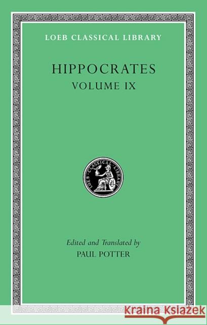 Hippocrates, Volume IX: Coan Prenotions. Anatomical and Minor Clinical Writings Hippocrates 9780674996403 Harvard University Press