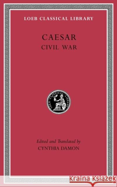 Civil War Caesar                                   Cynthia Damon 9780674997035 Harvard University Press