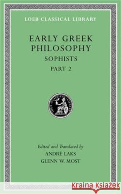 Early Greek Philosophy, Volume IX: Sophists, Part 2  9780674997103 Harvard University Press