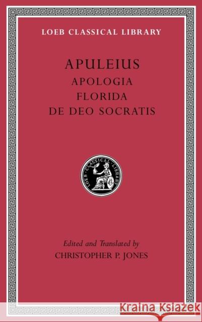 Apologia. Florida. de Deo Socratis Apuleius                                 Christopher P. Jones 9780674997110 Harvard University Press