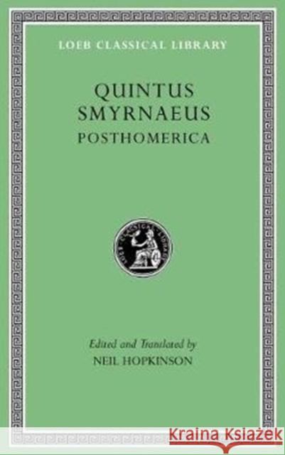 Posthomerica Quintus Smyrnaeus                        Neil Hopkinson 9780674997165 Harvard University Press