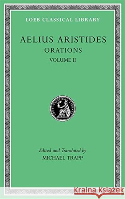 Orations, Volume II Aelius Aristides Michael Trapp 9780674997363