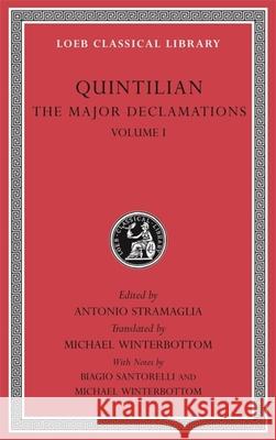 The Major Declamations, Volume I Quintilian                               Michael Winterbottom Biagio Santorelli 9780674997400 Harvard University Press
