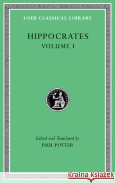 Ancient Medicine. Airs, Waters, Places. Epidemics 1 and 3. the Oath. Precepts. Nutriment Hippocrates                              Paul Potter Paul Potter 9780674997479
