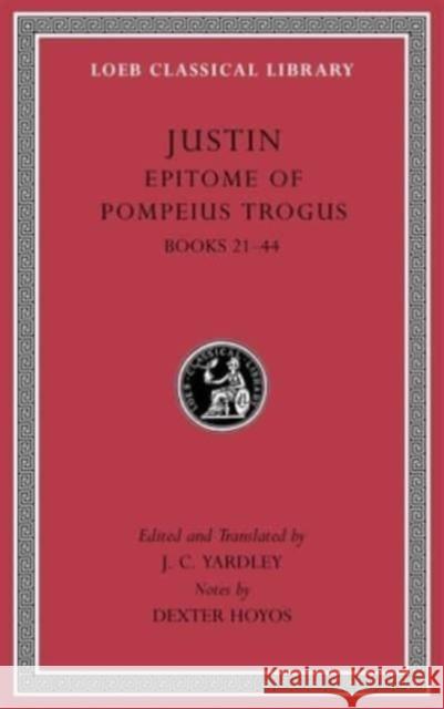 Epitome of Pompeius Trogus, Volume II: Books 21–44 Justin 9780674997615