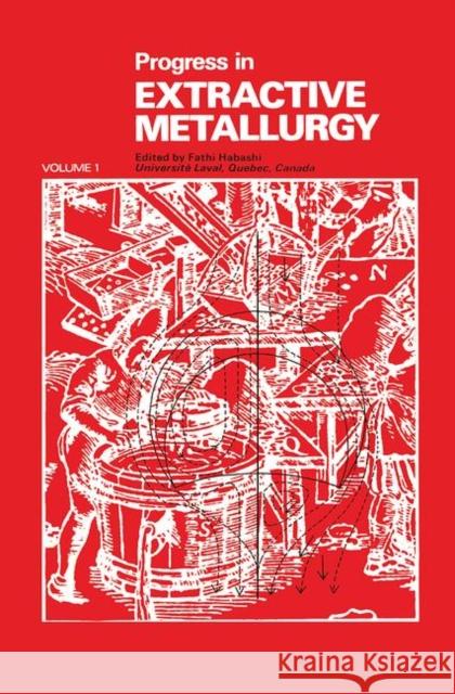 Progress in Extractive Metallurgy: V. 1 Fathi Habashi 9780677122205