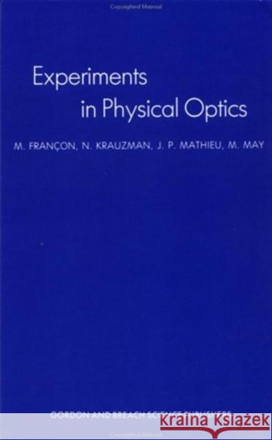 Experiments in Physical Optics M. Francon 9780677300405 Routledge