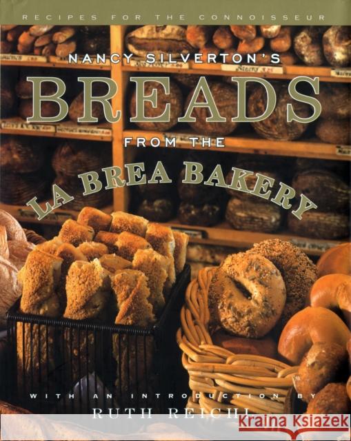 Nancy Silverton's Breads from the La Brea Bakery: Recipes for the Connoisseur: A Cookbook Silverton, Nancy 9780679409076