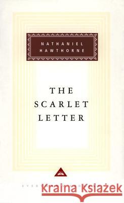 The Scarlet Letter: Introduction by Alfred Kazin Hawthorne, Nathaniel 9780679417316 Everyman's Library