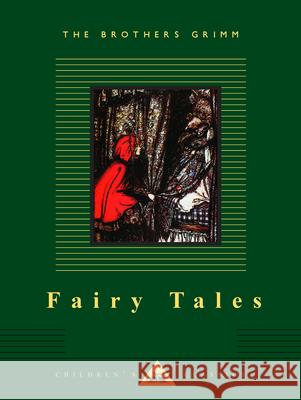 Fairy Tales Jacob Ludwig Carl Grimm Jacob W. Grimm Wilhelm Karl Grimm 9780679417965 Everyman's Library