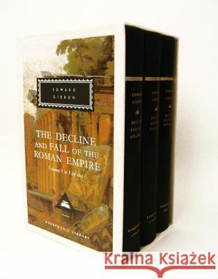 The Decline and Fall of the Roman Empire, Volumes 1 to 3 (of Six): Introduction by Hugh Trevor-Roper Gibbon, Edward 9780679423089 Everyman's Library