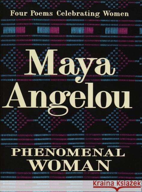 Phenomenal Woman: Four Poems Celebrating Women Maya Angelou 9780679439240 Random House USA Inc