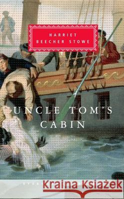 Uncle Tom's Cabin: Introduction by Alfred Kazin Stowe, Harriet Beecher 9780679443650 Everyman's Library