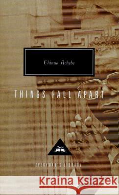 Things Fall Apart: Introduction by Kwame Anthony Appiah Achebe, Chinua 9780679446231 Everyman's Library