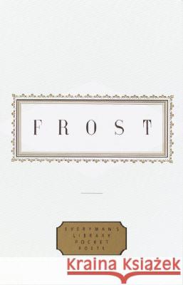 Frost: Poems: Edited by John Hollander Frost, Robert 9780679455141 Everyman's Library