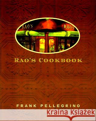 Rao's Cookbook: Over 100 Years of Italian Home Cooking Frank Pellegrino Stephen Hellerstein Nicholas Pileggi 9780679457497 Random House