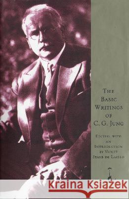 The Basic Writings of C. G. Jung Carl Gustav Jung Violet S. D Violet S. D 9780679600718 Modern Library