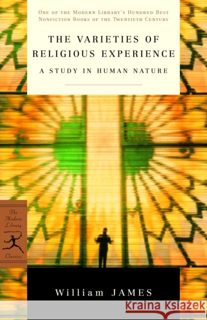 The Varieties of Religious Experience: A Study in Human Nature William James 9780679640110