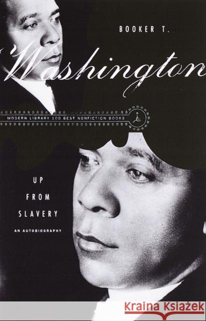 Up from Slavery: An Autobiography Booker T. Washington 9780679640141 Modern Library