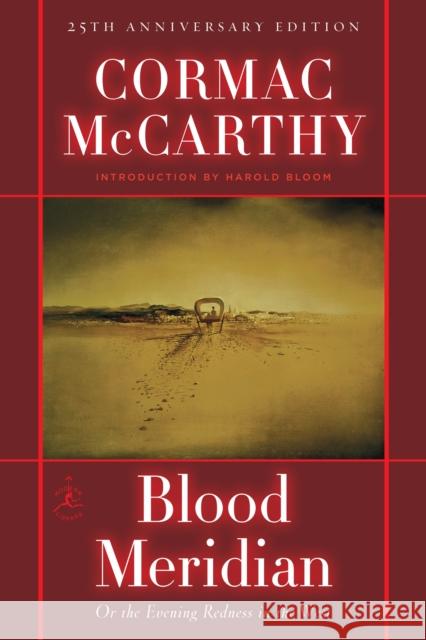 Blood Meridian: Or the Evening Redness in the West McCarthy, Cormac 9780679641049