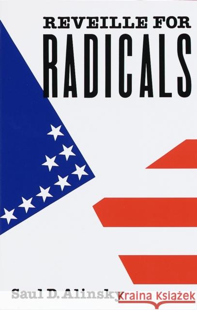 Reveille for Radicals Saul Alinsky 9780679721123 Random House USA Inc