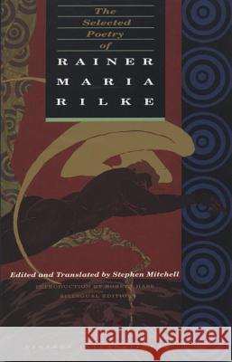 The Selected Poetry of Rainer Maria Rilke: Bilingual Edition Rainer Maria Rilke Erroll McDonald Stephen Mitchell 9780679722014 Vintage Books USA