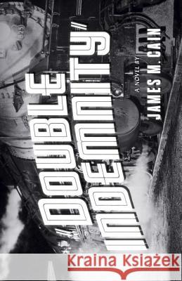 Double Indemnity James M. Cain 9780679723226