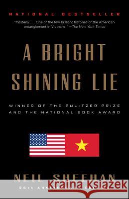 A Bright Shining Lie: John Paul Vann and America in Vietnam /]cneil Sheehan Neil Sheehan 9780679724148 Vintage Books USA