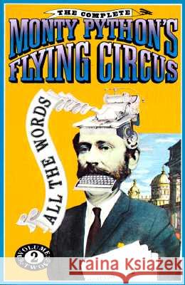 The Complete Monty Python's Flying Circus: All the Words, Volume 2 Monty Python Monty Python                             Graham Chapman 9780679726487 Pantheon Books