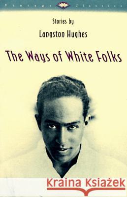 The Ways of White Folks Langston Hughes 9780679728177 Vintage Books USA