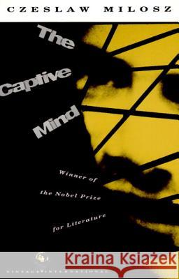 The Captive Mind Czeslaw Milosz Czesaw Miosz 9780679728566 Vintage Books USA