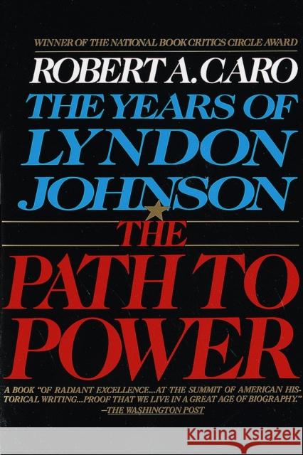 Path to Power Robert A. Caro 9780679729457 Knopf Doubleday Publishing Group