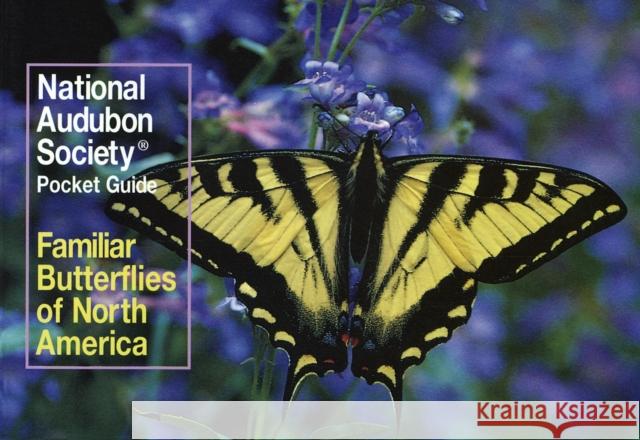 National Audubon Society Pocket Guide: Familiar Butterflies of North America Richard K. Walton Paul A. Opler 9780679729815 Alfred A. Knopf