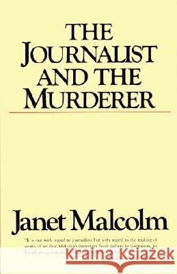 The Journalist and the Murderer Janet Malcolm 9780679731832 Vintage Books USA