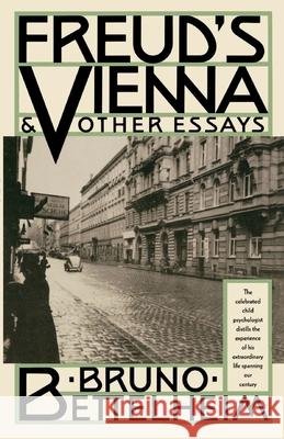 Freud's Vienna and Other Essays Bruno Bettelheim 9780679731887 Vintage Books USA