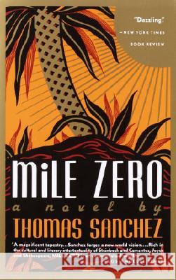 Mile Zero Thomas Sanchez 9780679732600 Vintage Books USA