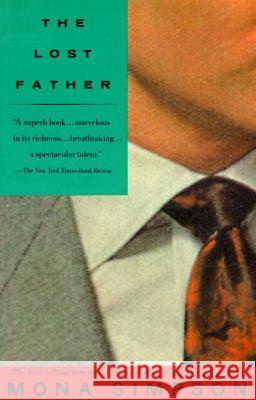 The Lost Father Mona Simpson 9780679733034 Vintage Books USA