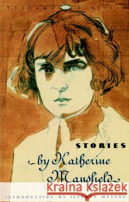 Stories Katherine Mansfield Jeffrey Meyers 9780679733744 Vintage Books USA