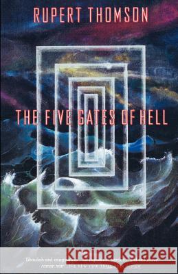 The Five Gates of Hell Rupert Thomson Rupert Thompson 9780679735717 Vintage Books USA