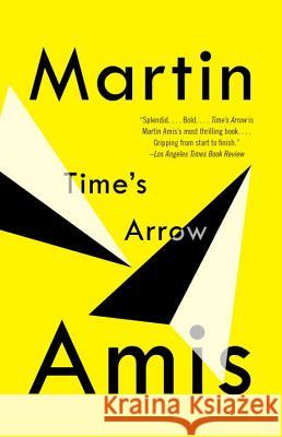 Time's Arrow Martin Amis 9780679735724 Vintage Books USA