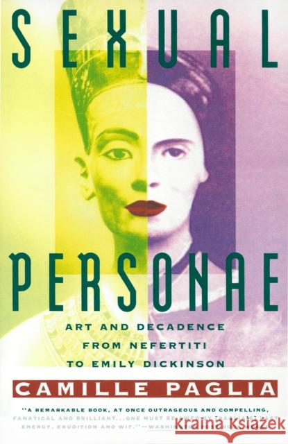 Sexual Personae: Art & Decadence from Nefertiti to Emily Dickinson Paglia, Camille 9780679735793