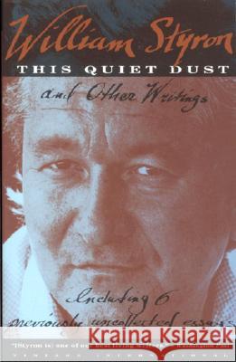 This Quiet Dust: And Other Writings William Styron 9780679735960 Vintage Books USA