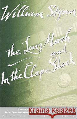 The Long March and in the Clap Shack William Styron 9780679736752 Vintage Books USA