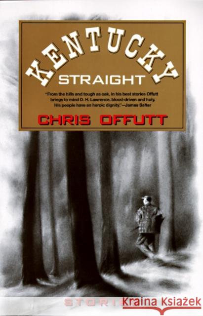 Kentucky Straight: Stories Chris Offutt 9780679738862 Random House USA Inc