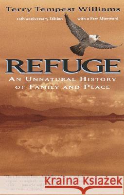 Refuge: An Unnatural History of Family and Place Terry Tempest Williams 9780679740247 Vintage Books USA