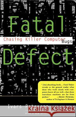 Fatal Defect: Chasing Killer Computer Bugs Ivars Peterson 9780679740278 Vintage Books USA