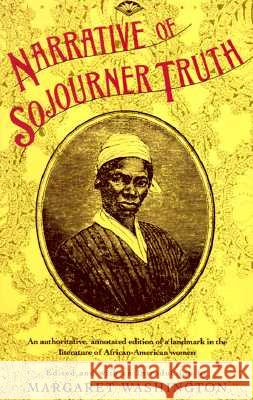 Narrative of Sojourner Truth Sojourner Truth Margaret Washington Olive Gilbert 9780679740353